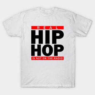 Real Hip Hop Is Not On The Radio T-Shirt